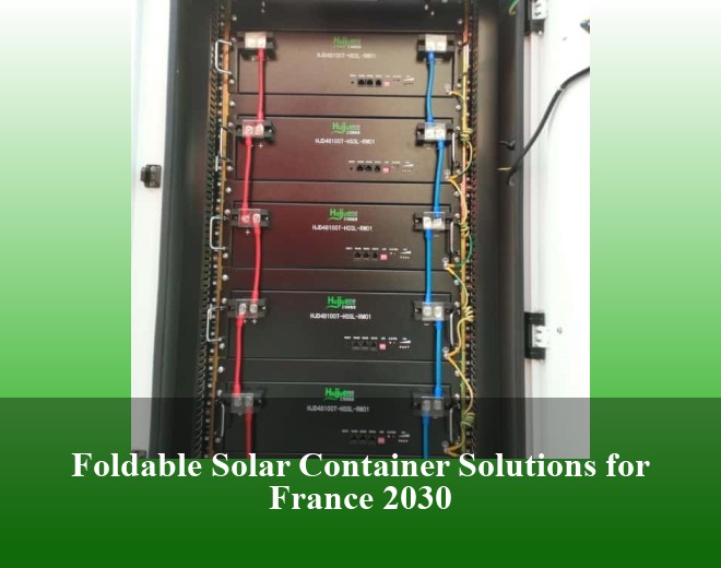 Foldable Solar Container Solutions for France 2030